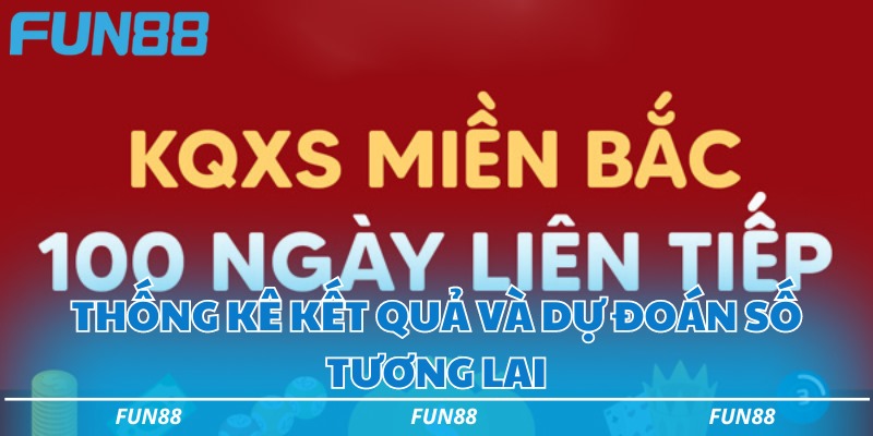 Giới thiệu xổ số miền Bắc và top 5 cách đặt tiền hiệu quả 3 Thống kê kết quả và dự đoán số tương lai